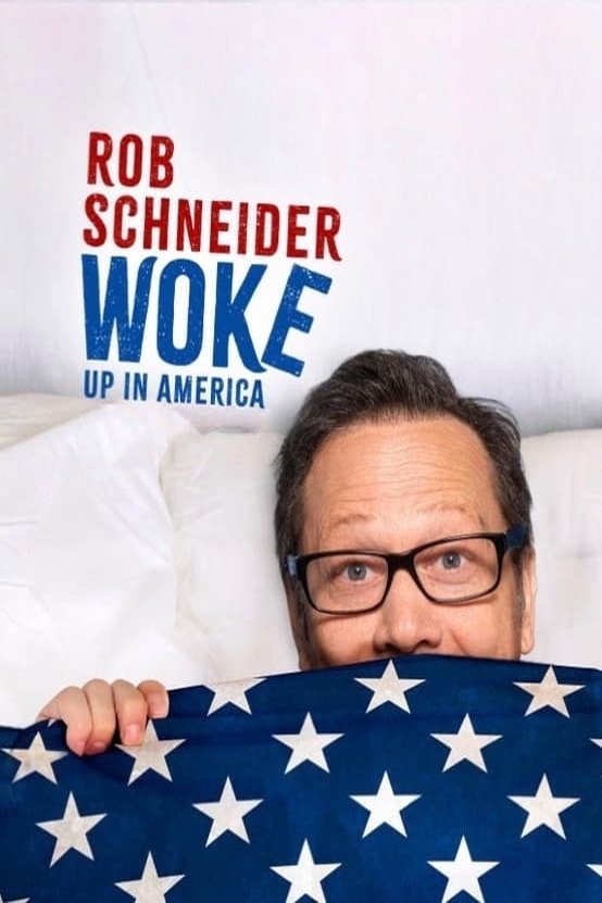 Постер Rob Schneider: Woke Up in America